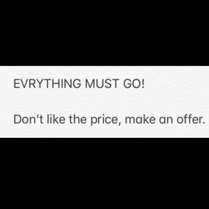 EVERYTHING MUST GO!!